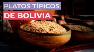 Comida típica de Bolivia 🇧🇴 | 10 platos imprescindibles