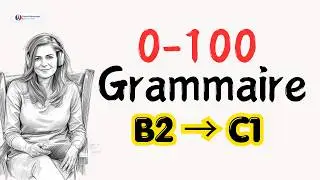 Cours complet de grammaire Française B2-C1 | Structures Avancées | French Avenue