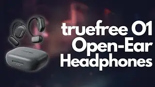 TrueFree O1 Earbuds Review: Comfort, Sound, and More!