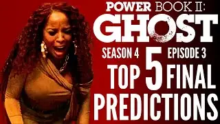Top 5 Final Predictions | Power Ghost Book 2 Season 4 Episode 3