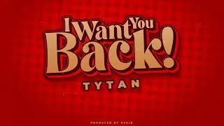 Tytan - I Want You Back (Audio)