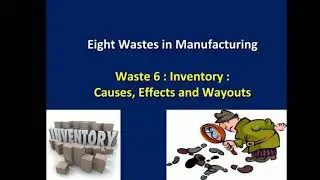 Lean Waste 6 : Inventory Causes, Effects and Wayouts