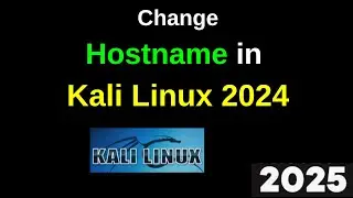 Easily Change Your Hostname in Kali Linux PERMANENTLY! Step by step guide | 2025 update