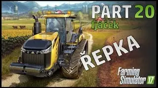 Farming Simulator 17 • Let's Play CZ • #20 • Spousta řepky • Ijáček