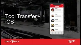 Make a Tool Transfer: Tool Inventory Management | One-Key Support for iOS