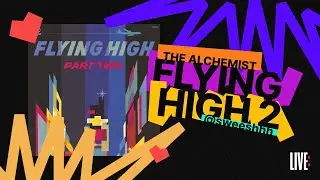 IN ENGLISH: The Alchemist – Flying High, Pt. II FIRST REACTION/REVIEW
