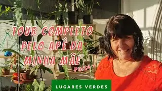 É DE FAMÍLIA! TOUR PELO APÊ NOVO DA MINHA MÃE + TODA A MINHA COLEÇÃO DE PLANTAS!