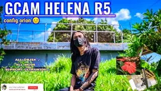 Cocok! 🔥Gcam Lmc 8.2 Helena R5 | Config Orion 🌝 hasil matap ...
