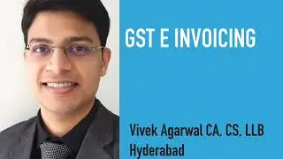GST E - INVOICING LATEST UPDATES