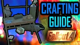 Fallout 4 Crafting Guide - How to Craft anything tutorial