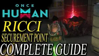 Once Human Ricci Securement Point: Gear Weapon & Mysterious Treasure Locations (Complete Guide)
