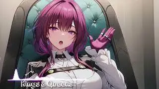 Nightcore - Kings & Queens
