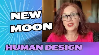 New Moon/Unexpected Advice that Can Change Your Life/July 5, 2024/Human Design Transits