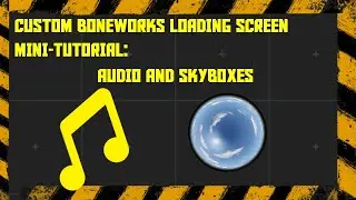 BONEWORKS: How to Add Skyboxes and Audio to Loading Screens