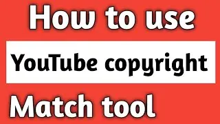 How to use YouTube copyright match tool | YouTube copyright match tool enabled in 2021