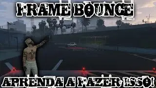 GTA V PS4 - TUTORIAL DE BMX - COMO FAZER FRAME BOUNCE! TUDO EXPLICADO E DICAS!!!