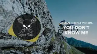 ARMAN CEKIN & VEORRA - YOU DON´T KNOW ME