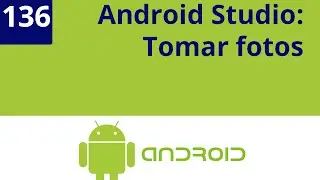 Capítulo 136 - Tomar fotos del Telefono con Android Studio