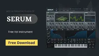 Xfer Serum VST 2023 Free download |FL Studio, Ableton| for Windows & Mac