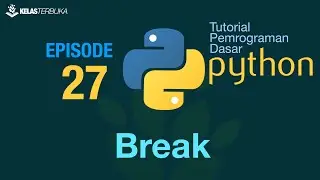Belajar Python [Dasar] - 27 - Break