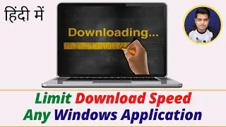How to Limit Any Application's Bandwidth on Windows | Limit Download Speed for Windows Applications