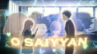 A Silent Voice - O Saiyyan by b praak | hindi amv/edit | sad edit |