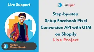 Skilluper Live Support - Step-by-step Setup Facebook Pixel Conversion API with GTM on Shopify