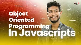 JavaScript OOP Simplified - Master the Basics and Build a Real-World Project | Stack Learner