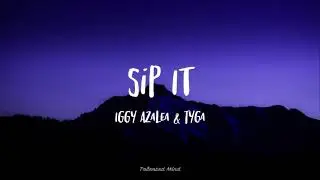 Iggy Azalea & Tyga - Sip it (Lyrics)
