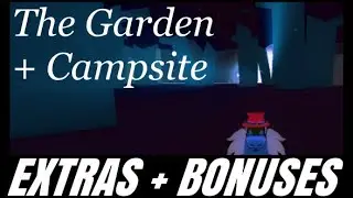 The Garden + Campsite: Extras/Bonuses