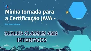 #004 - Sealed Classes | Minha Jornada para a Certificação Java | #MJCJ