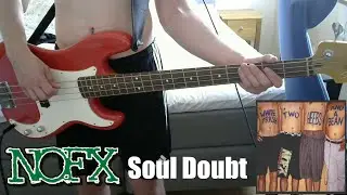 NOFX -  Soul Doubt (Bass Cover)
