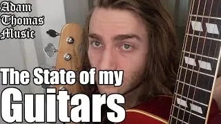 The Current State Of My Guitars