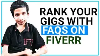 Rank your gigs with FAQs on Fiverr