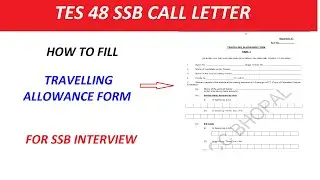 How To Fill TES 48 Travelling Allowance Form | TA Form For TES 48 SSB| How To Fill Call Letter Forms