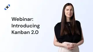 Express Webinar - Introducing Kanban View 2.0