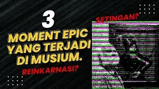 Asli atau palsu? 3 Momen Epic saat berkunjung di Musium!
