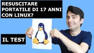 RESUSCITARE PC E PORTATILI VECCHI CON LINUX? IL TEST SU VECCHIO PORTATILE DI 17 ANNI
