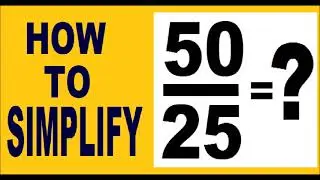 how to simplify 50/25 ( an example how to simplify fractions ) .