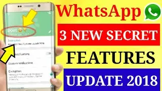 WHATSAPP UPDATE 2018 | Whatsapp 3 New Features Launch | Hidden Features 2018 | HINDI