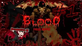 Прохождение Blood #1 (без комментариев)
