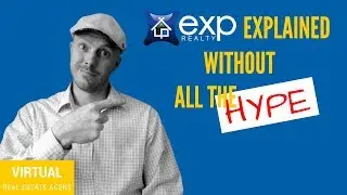 EXP Realty Explained - without the HYPE