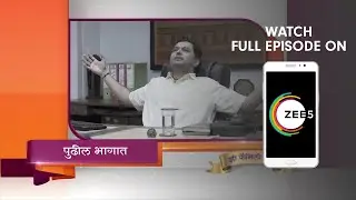 Tula Pahate Re - Spoiler Alert - 09 May 2019 - Watch Full Episode On ZEE5 - Episode 234