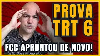 Prova do TRT6 - FCC aprontou de novo?