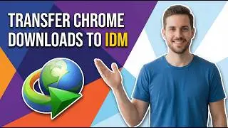 How To Transfer Chrome Download To IDM (Easy Guide)
