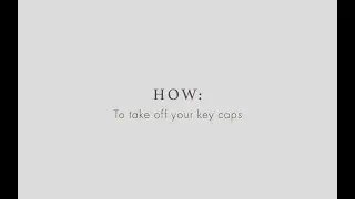 Taking Off Your Key Caps