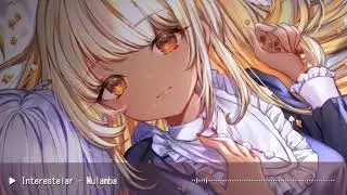 【Nightcore】Mulamba – Interestelar
