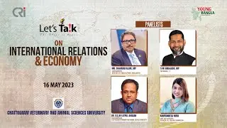 Let's Talk on International Relations & Economy | CRI | Young Bangla | News24