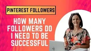 Do I Need a Lot of Pinterest Followers to Be Successful?