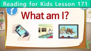 Reading for Kids | What Am I? | Unit 171 | Guess What